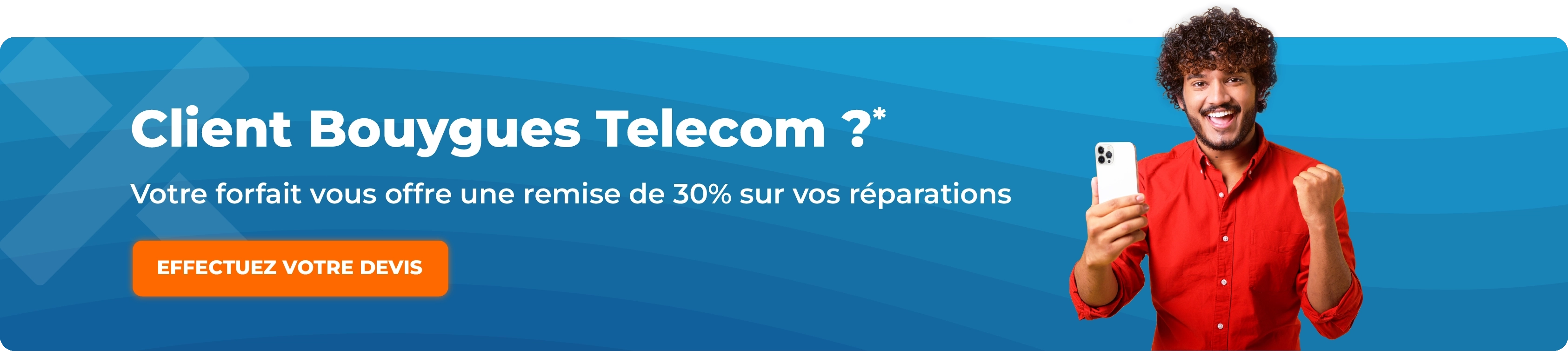 Bouygues Telecom vous offre une remise de -30% sur votre réparation !